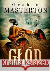 Głód Graham Masterton, Piotr Kuś 9788366989764 Replika - książka