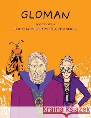 Gloman: Book Three of TheChangersAdventures(TM) Betsy Weave Shami McCormick 9781970749861 Betsy Weaver Ed.D - książka