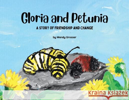 Gloria and Petunia Wendy Grosser 9798990321441 Pippa Lou Publishing - książka