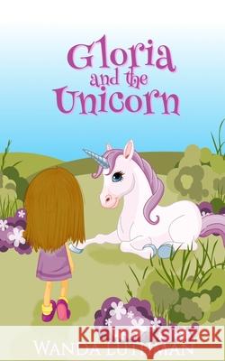 Gloria and the Unicorn Wanda Luthman 9780998195810 Lilacs in Literature - książka