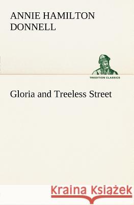 Gloria and Treeless Street Annie Hamilton Donnell 9783849184377 Tredition Classics - książka