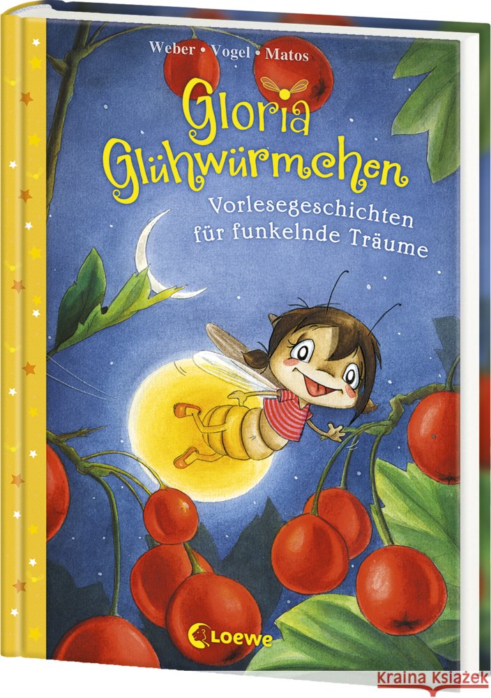 Gloria Glühwürmchen (Band 5) - Vorlesegeschichten für funkelnde Träume Weber, Susanne, Vogel, Kirsten 9783743215986 Loewe - książka
