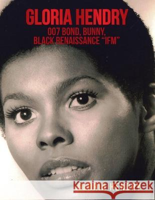 Gloria Hendry, 007 Bond, Bunny, Black Renaissance 