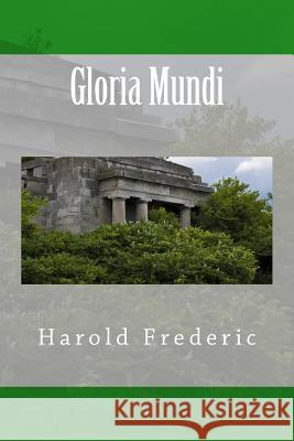Gloria Mundi Harold Frederic 9781974523306 Createspace Independent Publishing Platform - książka