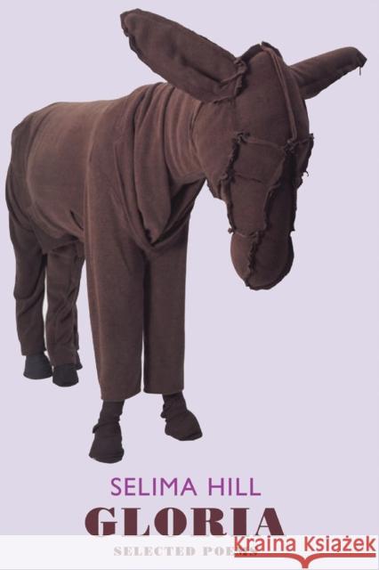 Gloria: Selected Poems Selima Hill 9781852248055 Bloodaxe Books Ltd - książka