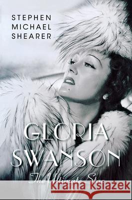 Gloria Swanson: The Ultimate Star Shearer, Stephen Michael 9781250871275 St. Martin's Griffin - książka