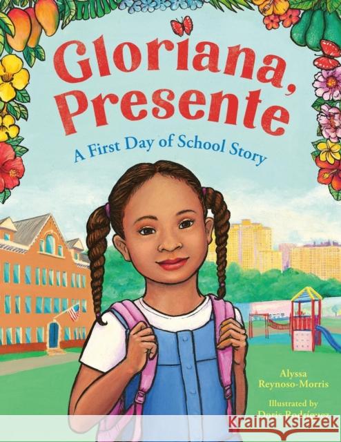 Gloriana, Presente: A First Day of School Story Alyssa Reynoso-Morris Doris M. Rodr?guez-Graber 9780316366618 Christy Ottaviano Books-Little Brown and Hach - książka