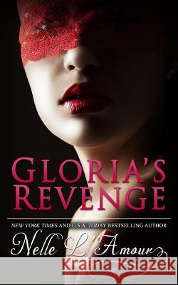 Gloria's Revenge: (Gloria Book 2) Nelle L'Amour 9781494353711 Createspace - książka