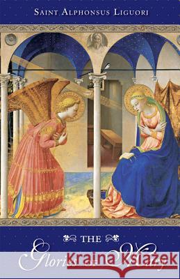 Glories of Mary Alphonsus Maria de',Saint Liguori 9780895550217 Tan Books & Publishers Inc. - książka