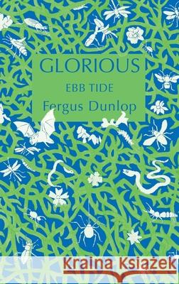 Glorious: Ebb Tide Fergus Dunlop 9781838366322 Hollenden House - książka