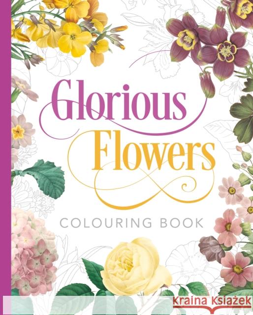 Glorious Flowers Colouring Book Peter Gray 9781398821347 Arcturus Publishing Ltd - książka