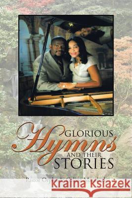 Glorious Hymns and Their Stories Pastor Orpha, Geline Maurival 9781504947305 Authorhouse - książka