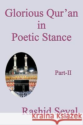 Glorious Qur'an in Poetic Stance, Part II: With Scientific Elucidations Rashid Seyal 9781440174964 iUniverse - książka