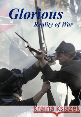 Glorious Reality of War Michael Mendoza 9781463468149 Authorhouse - książka