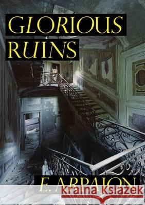 Glorious Ruins E Arpajon 9780244711283 Lulu.com - książka