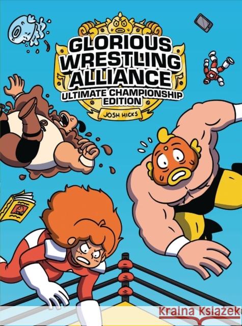 Glorious Wrestling Alliance: Ultimate Championship Edition Josh Hicks Josh Hicks 9781728431086 Lerner Publishing Group - książka