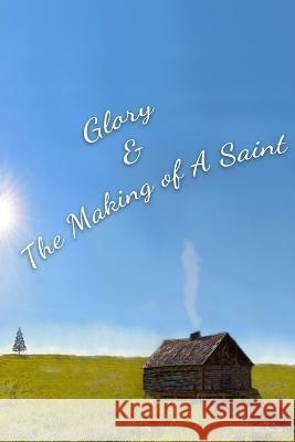 Glory & The Making of A Saint Kevin Semeniuk   9798376442289 Independently Published - książka
