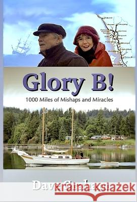 Glory B!: 1000 Miles of Mishaps and Miracles Dave Graham 9781944798215 Lightsmith Publishers - książka