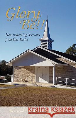 Glory Be!!: Heartwarming Sermons from Our Pastor Dowd, Reverend Edward a. Buddy 9781440103001 iUniverse.com - książka