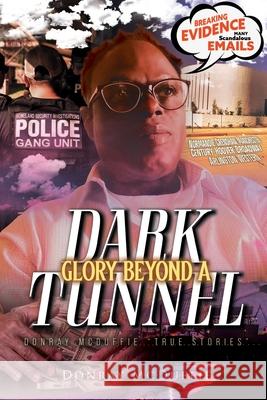 Glory Beyond A Dark Tunnel: Donray McDuffie 