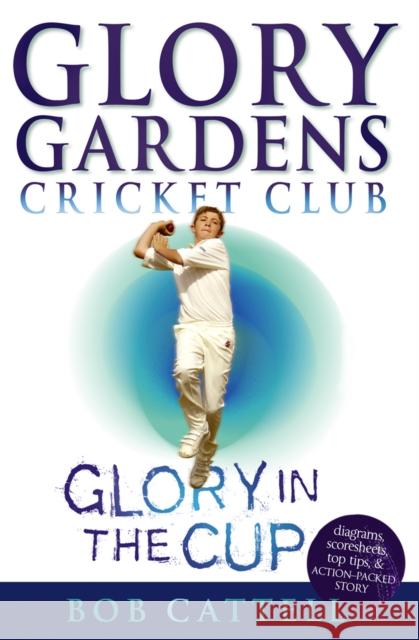 Glory Gardens 1 - Glory In The Cup Bob Cattell 9780099461111 Penguin Random House Children's UK - książka