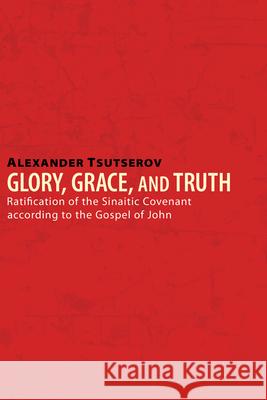 Glory, Grace, and Truth Alexander Tsutserov 9781498251631 Pickwick Publications - książka
