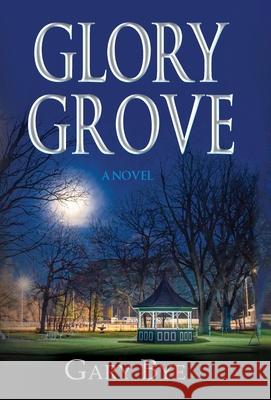 Glory Grove Gary Bye 9798986700229 Granite Point Publishing - książka