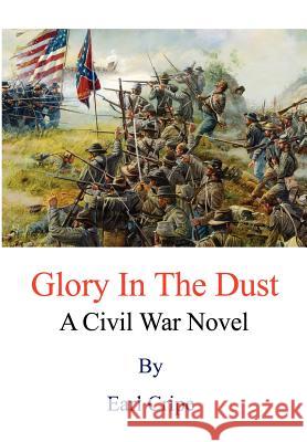 Glory In The Dust: A Civil War Novel Cripe, Earl 9781410790156 Authorhouse - książka