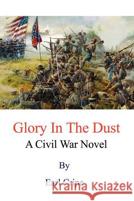 Glory In The Dust: A Civil War Novel Cripe, Earl 9781410790163 Authorhouse - książka