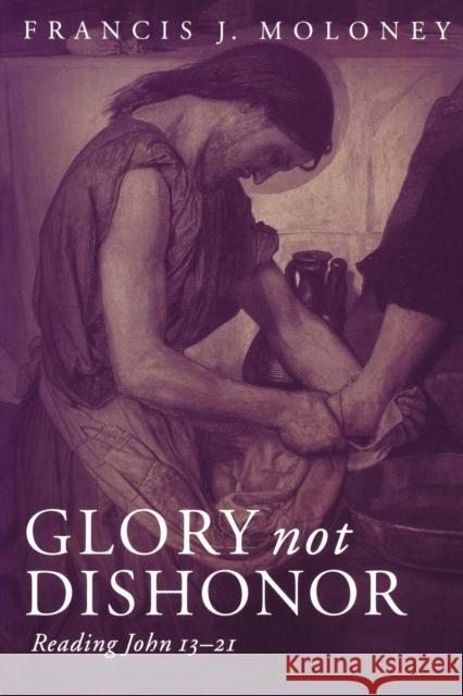 Glory Not Dishonor Moloney, Francis J. 9780800631406 Augsburg Fortress Publishers - książka