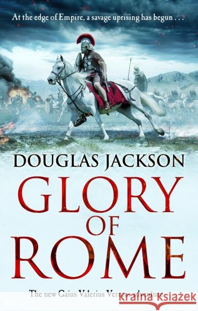 Glory of Rome: (Gaius Valerius Verrens 8): Roman Britain is brought to life in this action-packed historical adventure Douglas Jackson 9780552172295 Transworld Publishers Ltd - książka