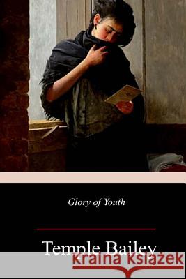 Glory of Youth Temple Bailey 9781987754735 Createspace Independent Publishing Platform - książka