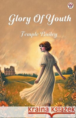 Glory Of Youth Temple Bailey 9789370814530 Double 9 Books - książka