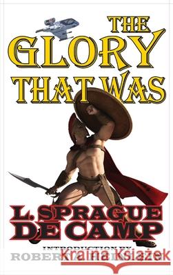 Glory That Was L. Sprague D Robert A. Heinlein 9781649730459 Phoenix Pick - książka