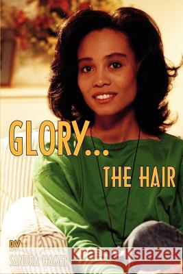 Glory: The Hair Hamer, Sandra 9780759607804 Authorhouse - książka