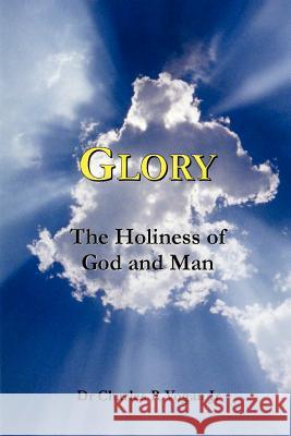 Glory: The Holiness of God and Man Dr. Charles Vogan 9780615156194 Ravenbrook Publishers - książka