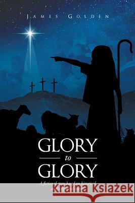 Glory to Glory Dr James Golden (454 Corporation Branford Connecticut USA) 9781640287891 Christian Faith - książka