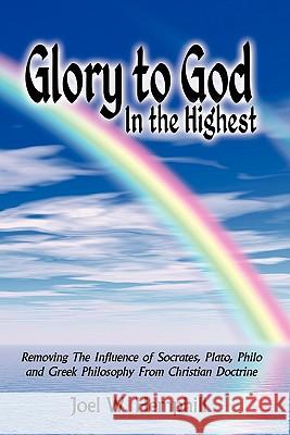 Glory To God In The Highest Hemphill, Joel W. 9780982519615 Trumpet Call Books - książka