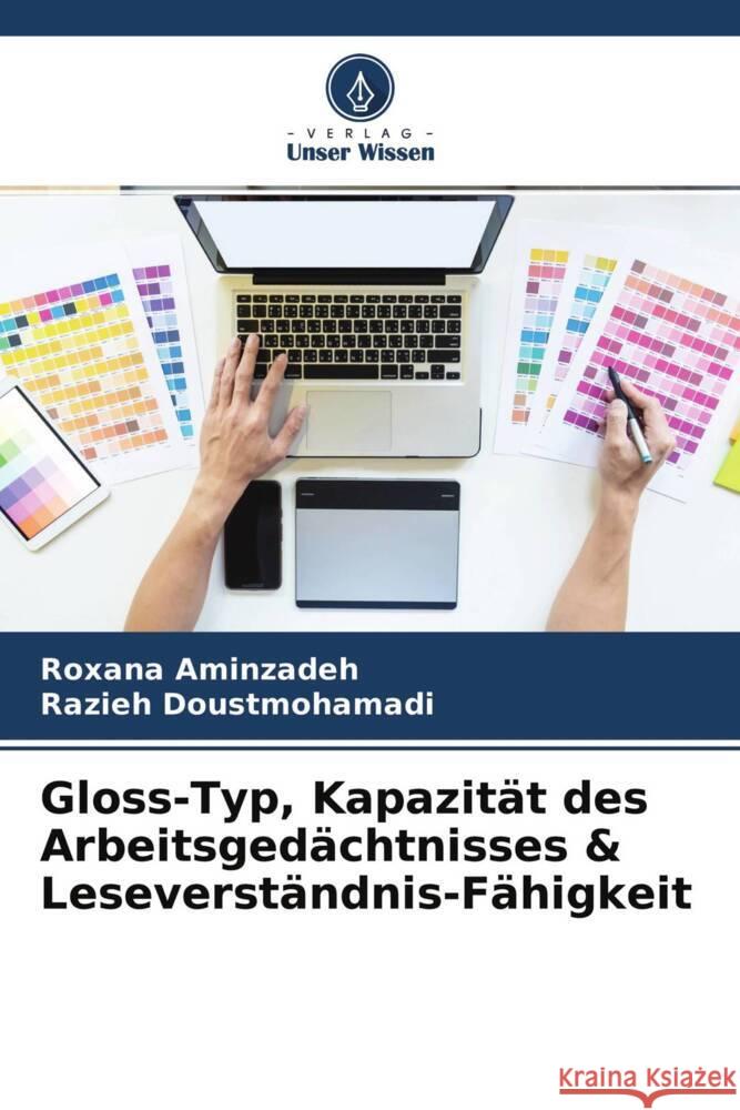 Gloss-Typ, Kapazität des Arbeitsgedächtnisses & Leseverständnis-Fähigkeit Aminzadeh, Roxana, Doustmohamadi, Razieh 9786204221083 Verlag Unser Wissen - książka