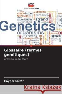 Glossaire (termes génétiques) Mutar, Hayder 9786208653187 Editions Notre Savoir - książka