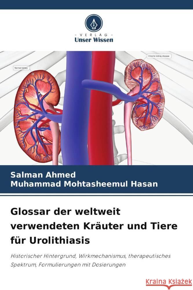 Glossar der weltweit verwendeten Kr?uter und Tiere f?r Urolithiasis Salman Ahmed Muhammad Mohtasheemul Hasan 9786207144785 Verlag Unser Wissen - książka