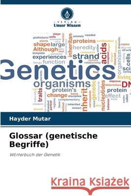 Glossar (genetische Begriffe) Mutar, Hayder 9786208653156 Verlag Unser Wissen - książka