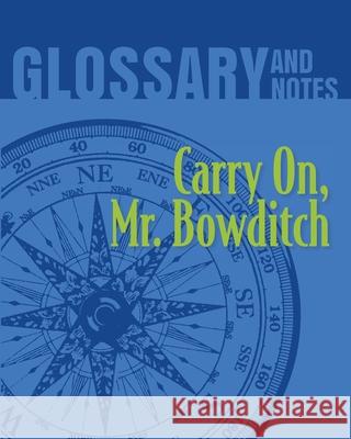 Glossary and Notes: Carry on, Mr. Bowditch Heron Books 9780897390972 Heron Books - książka