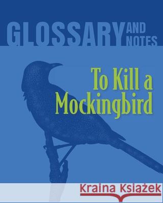 Glossary and Notes: To Kill a Mockingbird Heron Books 9780897391719 Heron Books - książka