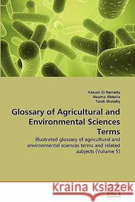 Glossary of Agricultural and Environmental Sciences Terms Hassan El-Ramady Neama Abdalla Tarek Shalaby 9783639261523 VDM Verlag - książka