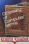 Glossary of Computer terms: A complete set of Computer-related Abbreviations Aman Saikia 9781983113178 Independently Published