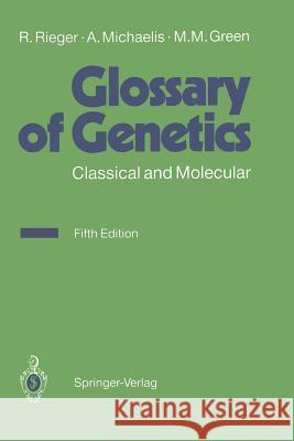 Glossary of Genetics: Classical and Molecular Rieger, Rigomar 9783540520542 Springer - książka