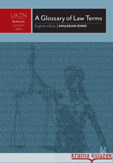 Glossary of law terms Khulekani Zondi   9781869144173 University of KwaZulu-Natal Press - książka