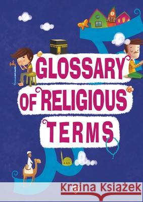 Glossary of Religious Terms Amine Kevser Karaca Ayse Yildiz Yildirim 9786258023695 Turkiye Diyanet Vakf# (Tdv)- Broadcastin - książka