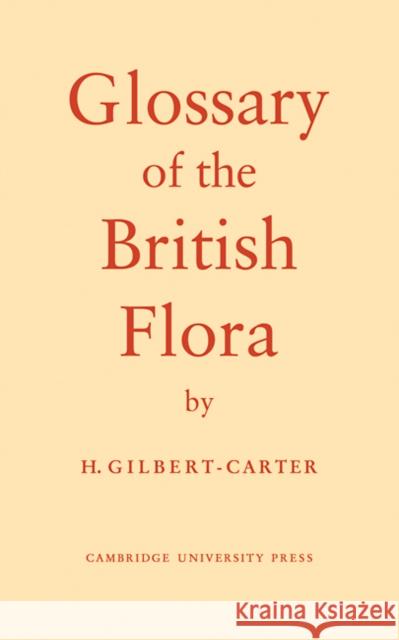 Glossary of the British Flora H. Gilbert-Carter 9780521114882 Cambridge University Press - książka